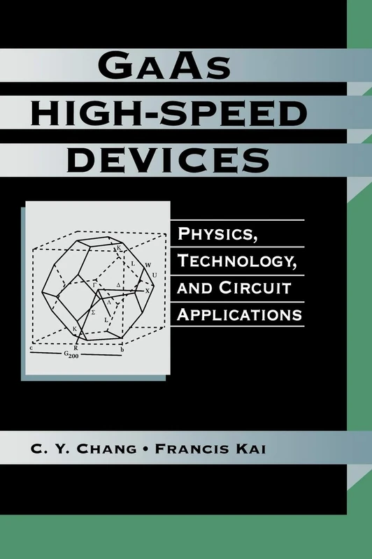 GaAs High-Speed Devices: Physics, Technology, and Circuit Applications