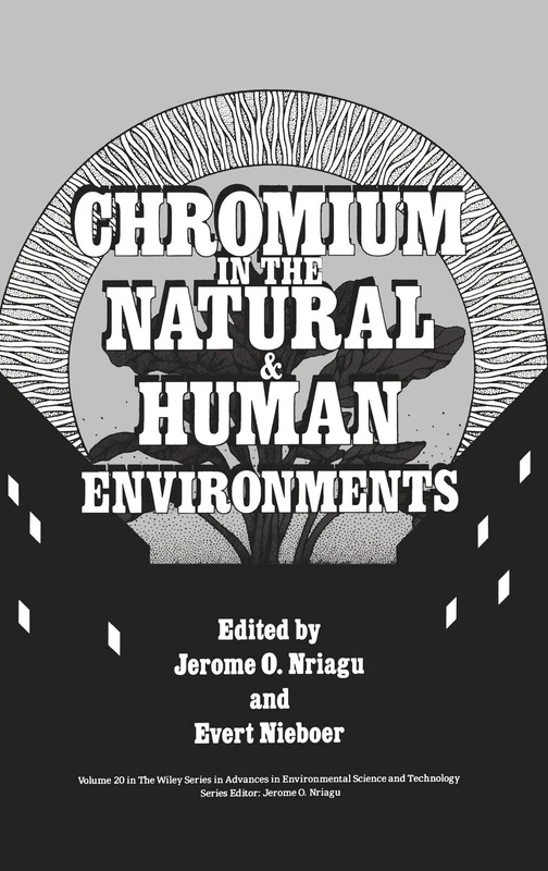 Chromium in the Natural and Human Environments: 20 (Advances in Environmental Science and Technology)