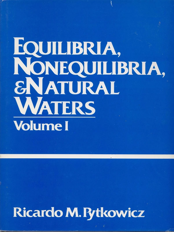 Pytkowicz Equilibria Nonequilibria And Natural ∗waters∗: v. 1