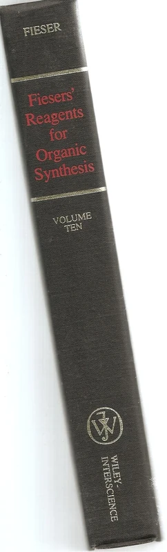 Fieser and Fieser's Reagents for Organic Synthesis, Volume 10