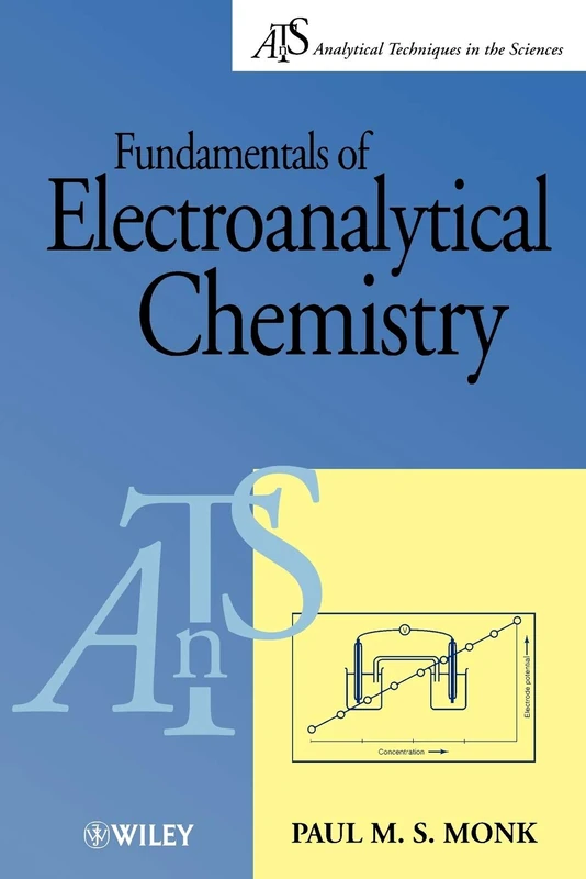 Fundamentals of Electroanalytical Chem (Analytical Techniques in the Sciences (AnTs))