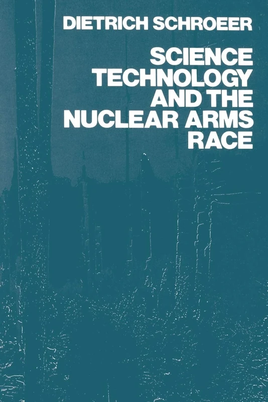 Science, Technology and the Nuclear Arms Race