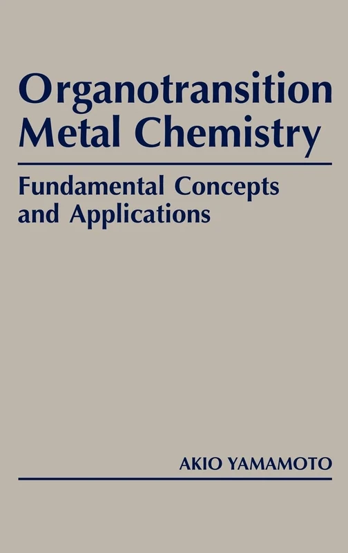 Organotransition Metal Chemistry: Fundamental Concepts and Applications