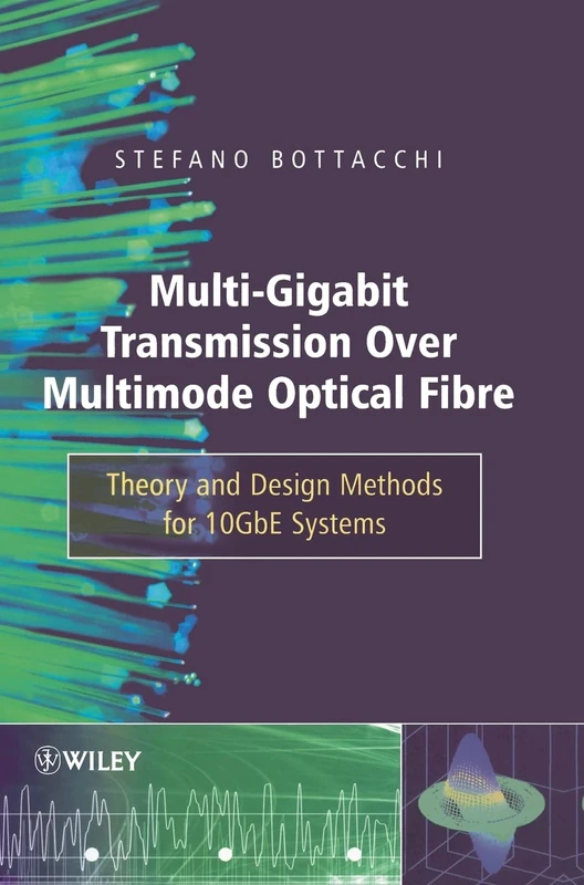 Multi-gigabit Transmission Over Multimode Optical Fibre: Theory and Design Methods for 10GbE Systems