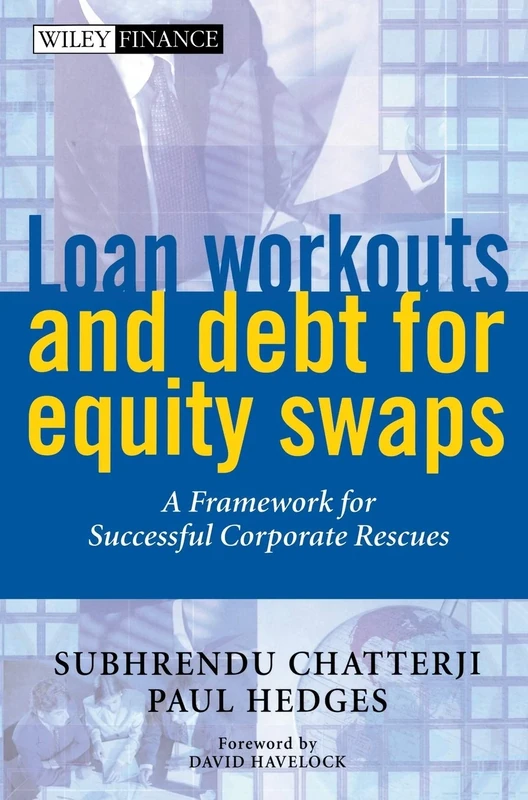Loan Workouts and Debt for Equity Swaps: A Framework for Successful Corporate Rescues (Wiley Finance) - Image 1