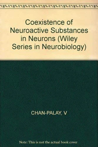 Chan–palay Coexistence Of ∗neuroactive∗ Substances In Neurons (Wiley Series in Neurobiology)