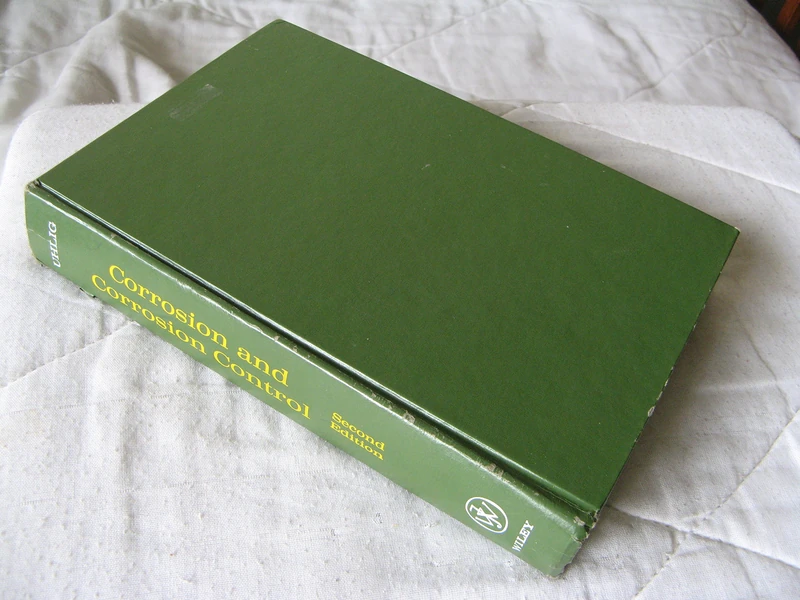 Uhlig Corrosion And Corrosion ∗control∗ 2ed: An Introduction to Corrosion Science and Engineering (The corrosion monograph series)