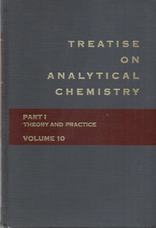 Treatise on Analytical Chemistry: Pt. 1, v. 10