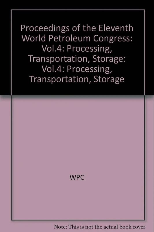 Wpc Proceedings Of 11th World ∗petroleum∗ Congress –protransport & Stor (not Handled By N.y)