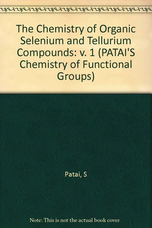 The Chemistry of Organic Selenium and Tellurium Compounds: v. 1 (Patai′s Chemistry of Functional Groups)