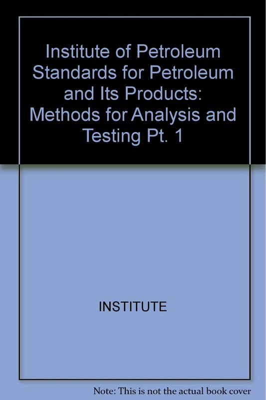 I/p Standards For Petroleum & Its Products – Metho Ds For Ana & Test 44th Annual Edition 1985: Pt. 1 (Institute of Petroleum Standards for Petroleum and Its Products)