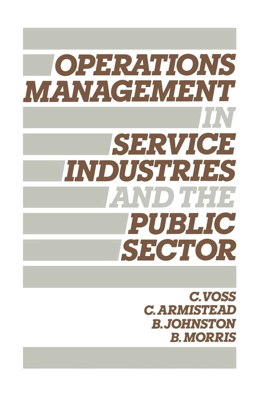 Operations Management in Service Industries and the Public Sector: Texts & Cases