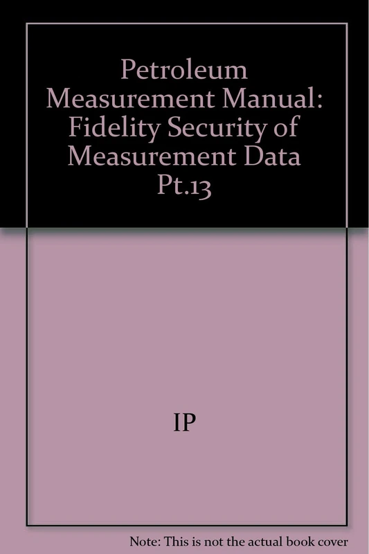 Petroleum Measurement Manual Pt 13 Sec 3 Fidelity & Security of Measurement Data Transmiss – Electrical &/Or Electronic Data Capture