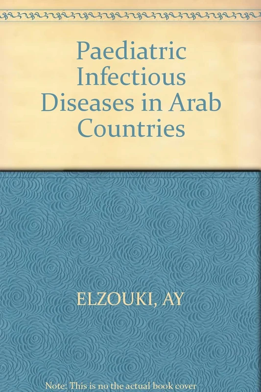 Elzouki: Paediatric ∗infectious∗ Diseases In Arab Countries