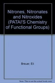 Nitrones, Nitronates and Nitroxides Updates (Patai′s Chemistry of Functional Groups)