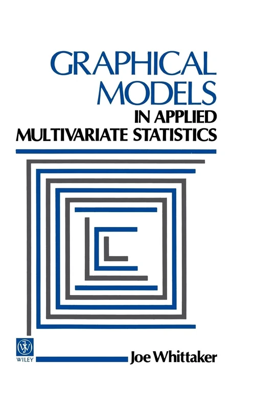Graphical Models in Applied Multivariate Statistics (Wiley Series in Probability and Statistics)