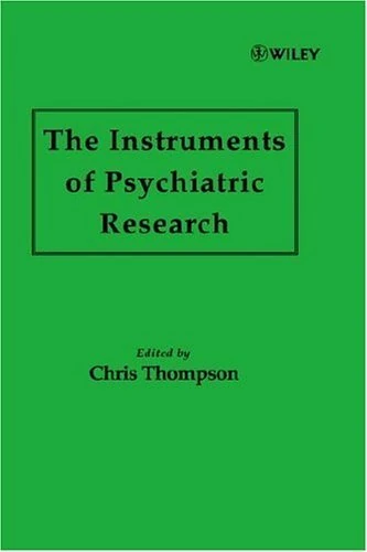 The Instruments of Psychiatric Research (A Wiley Medical Publication)