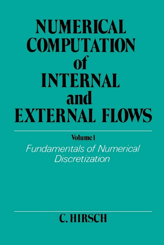 Numerical Computation V 1: Fundamentals of Numerical Discretization: 31 (Wiley Series in Numerical Methods in Engineering)