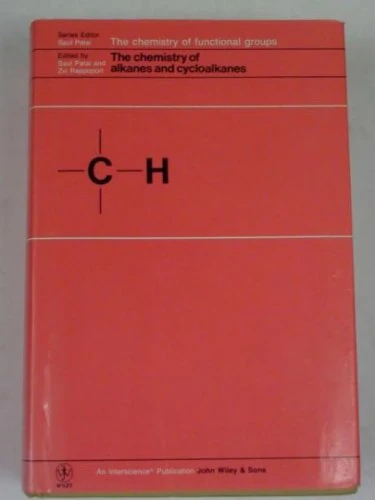 The Chemistry of Alkanes and Cycloalkanes (Patai′s Chemistry of Functional Groups)