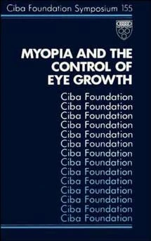 Myopia and the Control of Eye Growth: Symposium Proceedings: 155 (Novartis Foundation Symposia)