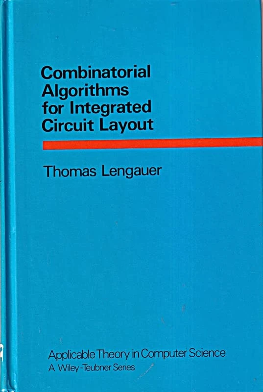 Combinatorial Algorithms for Integrated Circuit Layout (Wiley Teubner Series on Applicable Theory in Computer Science)