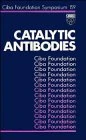Catalytic Antibodies: v. 159 (Novartis Foundation Symposia)