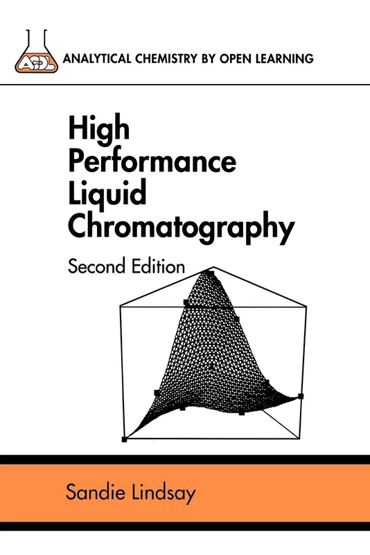High Perform Liquid Chromatography 2e: 33 (Analytical Chemistry by Open Learning)