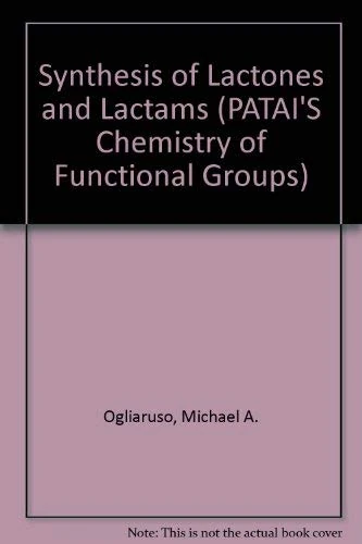 Synthesis of Lactones and Lactams, Updates (Patai′s Chemistry of Functional Groups)