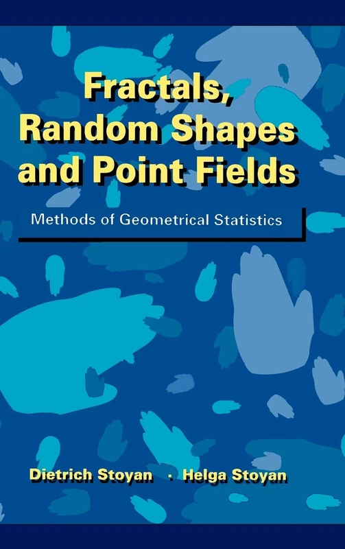 Fractals, Random Shapes and Point Fields: Methods of Geometrical Statistics (Wiley Series in Probability and Statistics)