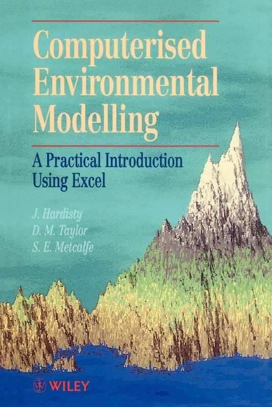Computerised Environmental Modelling: A Practical Introduction Using Excel (Principles and Techniques in the Environmental Sciences)