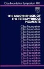 The Biosynthesis of the Tetrapyrrole Pigments: v. 180 (Novartis Foundation Symposia)