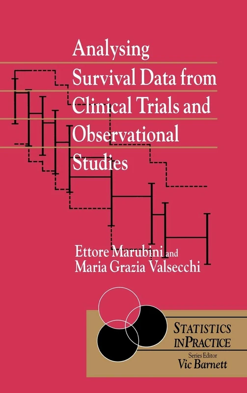 Analysing Survival Data from Clinical Trials and Observational Studies: 4 (Statistics in Practice)