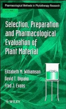 Selection, Preparation and Pharmacological Evaluation of Plant Material, Volume 1: v.1 (Pharmacological Methods in Phytotherapy Research)