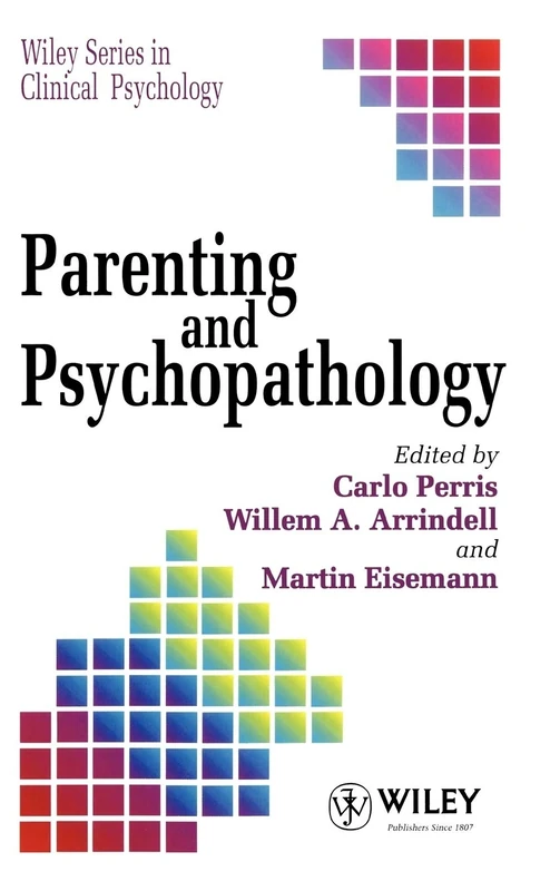 Parenting and Psychopathology: 21 (Wiley Series in Clinical Psychology)