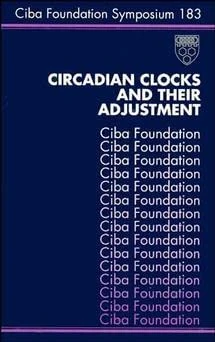 Circadian Clocks and Their Adjustment: No. 183 (Novartis Foundation Symposia)