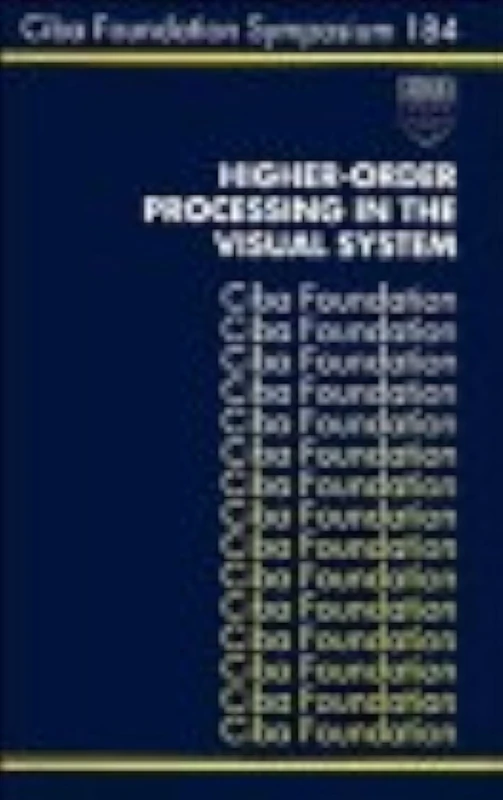 Higher–Order Processing in the Visual System: No. 184 (Novartis Foundation Symposia)