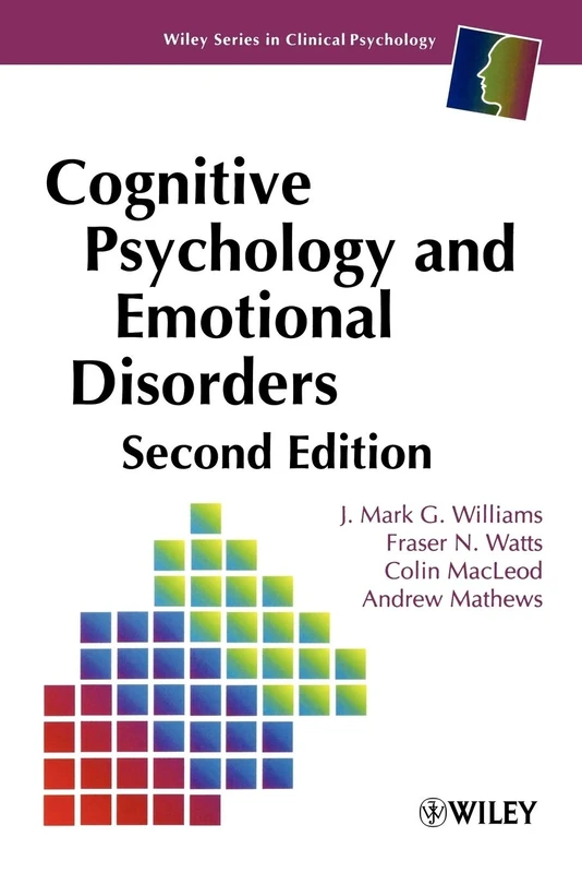 Cognitive Psychology and Emotional Disorders Second Edition: 24 (Wiley Series in Clinical Psychology)