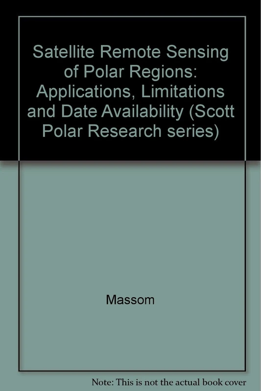 Satellite Remote Sensing of Polar Regions: Applications, Limitations and Date Availability (Scott Polar Research series) - Image 1