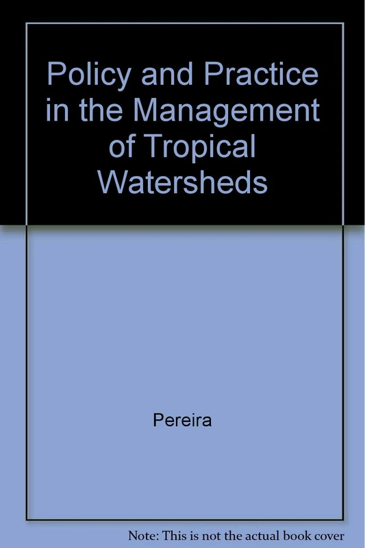 Policy & Practice in Management of Tropical Watersheds