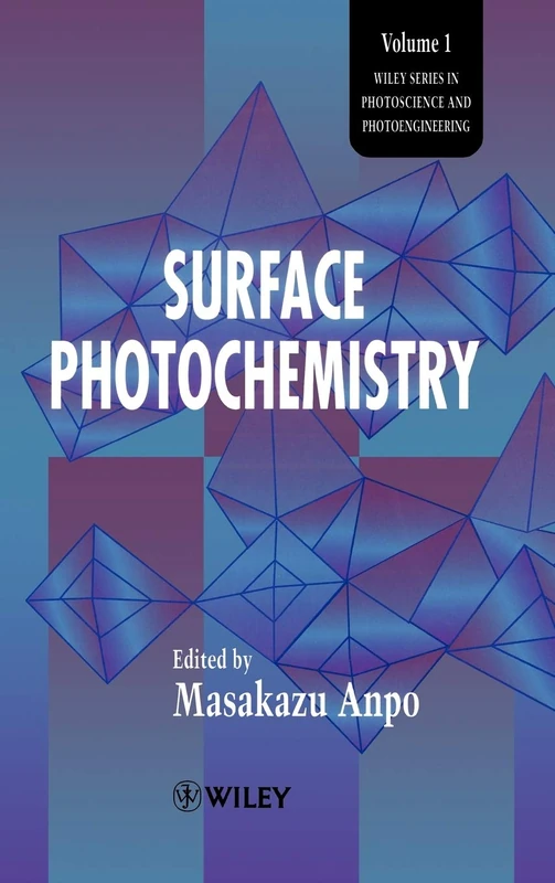 Surface Photochemistry (Wiley Series in Photoscience & Photoengineering)