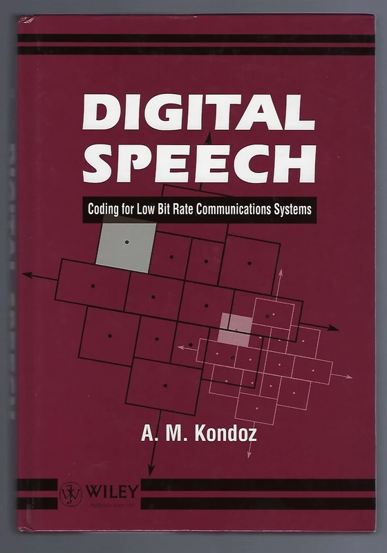 Digital Speech: Coding for Low Bit Rate Communication Systems (Wiley Series in Communication and Distributed Systems)