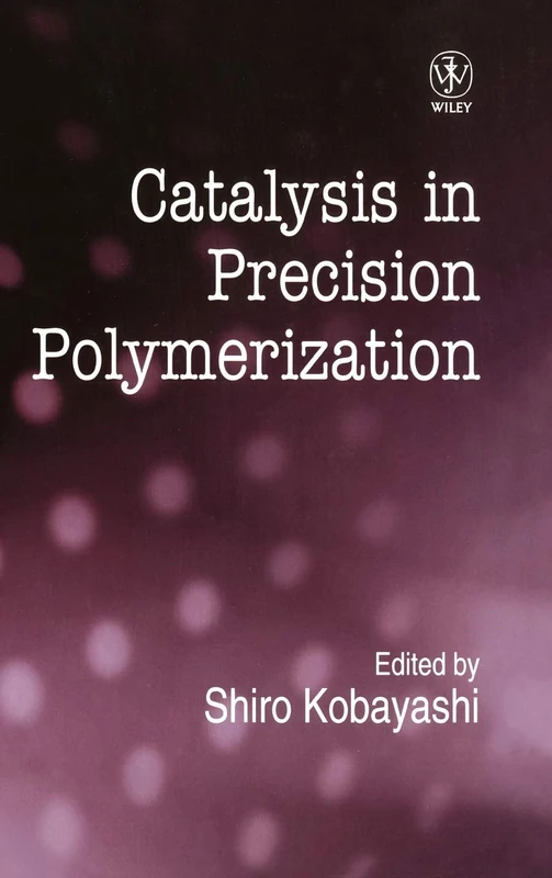 Catalysis in Precision Polymerization