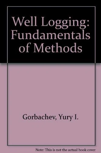 Well Logging: Fundamentals of Methods