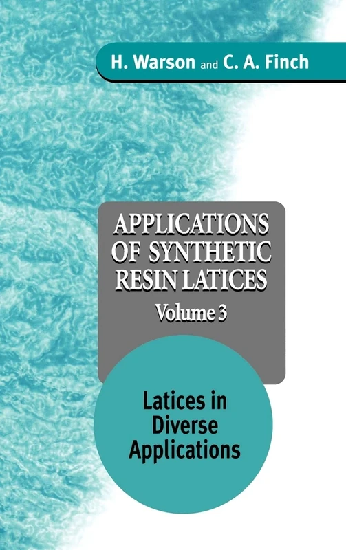Latices in Diverse Applications: 03 (Applications of Synthetic Resin Latices, Volume 3)