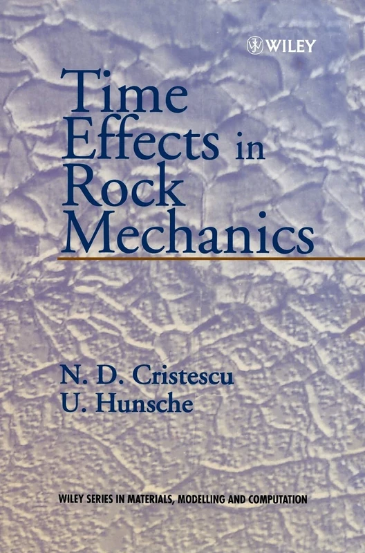 Time Effects in Rock Mechanics: 1 (Materials Modelling & Computation)
