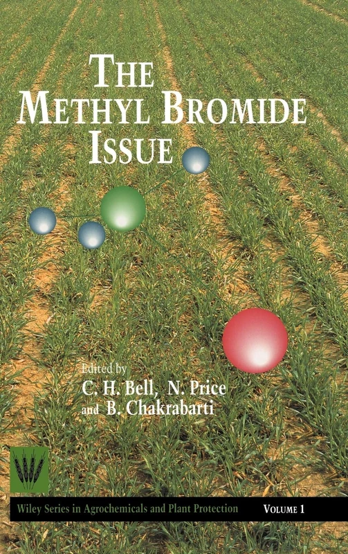 The Methyl Bromide Issue: 3 (Wiley Series in Agrochemicals & Plant Protection) - Image 1