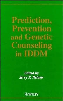 Prediction, Prevention and Genetic Counselling in IDDM (Practical Diabetes)