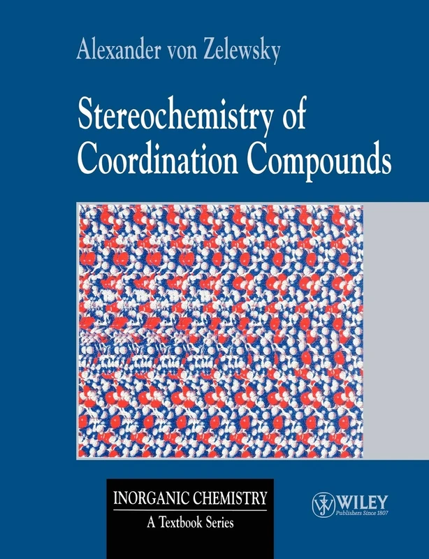 Stereochemist of Coordination Compounds: 3 (Inorganic Chemistry: A Textbook Series)