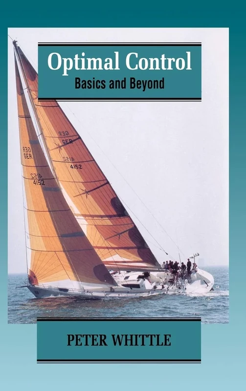 Optimal Control: Basics and Beyond: 7 (Wiley Interscience Series in Systems and Optimization)