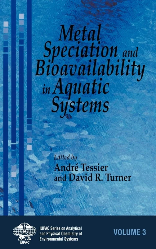 Metal Speciation and Bioavailability in Aquatic Systems: 2 (Series on Analytical and Physical Chemistry of Environmental Systems)